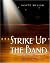 Strike Up the Band: A New History of Musical Theatre