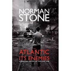 The Atlantic and Its Enemies: A History of the Cold War: A Personal History of the Cold War