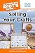The Complete Idiot's Guide to Selling Your Crafts