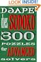 Djape Does Sudoku: 300 Puzzles For Advanced Solvers