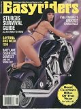 Easyriders (August 1998) Daytona 1998 Bike Week; Salt Lake Cover Girl Contest; Evel Knievels Challenge; 47 El Knucklehead; 95 FXSTC; 94 Pro Street FXT; 1974 FLH; 1995 Harley; Sturgis 1998; Rodney Roberts Interview; Fox Hunt (No. 302)
