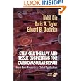 Stem Cell Therapy and Tissue Engineering for Cardiovascular Repair: From Basic Research to Clinical Applications by Nabil Dib, Doris A. Taylor, and Edward B. Diethrich