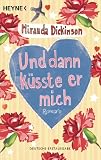 Produkt-Bild: Und dann k&uuml;sste er mich: Roman