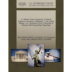 H. William Klare, Receiver of Detroit Bankers Company, Petitioner, V. the United States. U.S. Supreme Court Transcript of Record with Supporting Plead