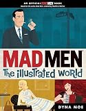 Mad Men: The Illustrated World   [MAD MEN M/TV] [Paperback]