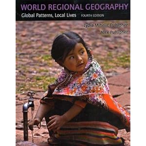 World Regional Geography: Global Patterns, Local Lives (with Subregions) by Lydia Mihelic Pulsipher, Alex Pulsipher, and Conrad Mac Goodwin