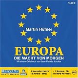 Europa - Die Macht von morgen  - Mit einem Geleitwort von Jean-Claude Juncker - Martin H&uuml;fner