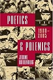 Poetics & polemics, 1980-2005