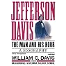 Jefferson Davis: The Man and His Hour