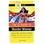 The Q Guide to Wonder Woman: Stuff You Didn't Even Know You Wanted to Know...about Lynda Carter, the iconic TV show, and one amazing costume (Q Guides)