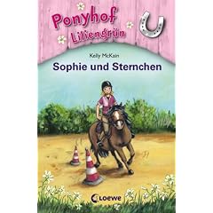Ponyhof Liliengr�n 04. Sophie und Sternchen