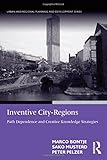 Inventive city-regions : path dependence and creative knowledge strategies