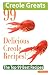 Creole Greats: 99 Delicious Creole Recipes - The Top 99 Best Recipes