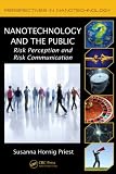 Nanotechnology and the Public: Risk Perception and Risk Communication (Perspectives in Nanotechnology)
