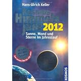 Kosmos Himmelsjahr 2012: Sonne, Mond und Sterne im Jahreslaufvon "Hans U. Keller"