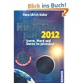 Kosmos Himmelsjahr 2012: Sonne, Mond und Sterne im Jahreslauf