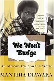We Won't Budge: An African Exile in the World