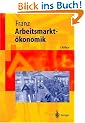 Arbeitsmarkt�konomik (Springer-Lehrbuch)
