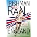 The Irishman Who Ran for England