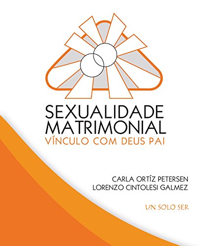 Sexualidade Conjugal: Vinculo Com Deus Pai (Portuguese Edition)