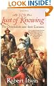 For Lust of Knowing: The Orientalists and Their Enemies