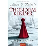 Thondras Kinder: Die Zeit der Siebenvon "Aileen P. Roberts"