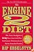 The Engine 2 Diet: The Texas Firefighter's 28-Day Save-Your-Life Plan that Lowers Cholesterol and Burns Away the Pounds