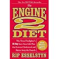 The Engine 2 Diet: The Texas Firefighter's 28-Day Save-Your-Life Plan that Lowers Cholesterol and Burns Away the Pounds