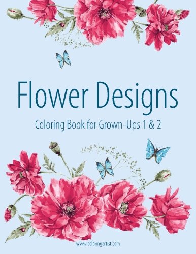 Flower Designs Coloring Book for Grown-Ups 1 & 2, by Nick Snels