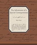  : The Adventures of a Special Correspondent