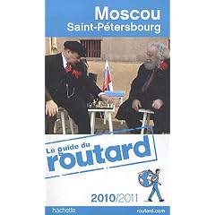 Guide du Routard Moscou, Saint-P�tersbourg 2010/2011