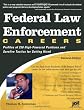 Federal Law Enforcement Careers: Profiles of 250 High-Powered Positions and Tactics for Getting Hired