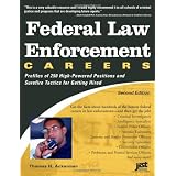 FederalLawEnforcementCareers:Profilesof250High-PoweredPositionsandTacticsforGettingHired