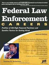 Federal Law Enforcement Careers: Profiles of 250 High-Powered Positions and Tactics for Getting Hired