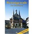Wernigerode: Ein F�hrer durch die bunte Stadt am Harz