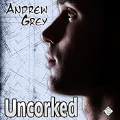 Uncorked (Gay Romance) | [Andrew Grey]