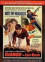 Django the last Killer & Hate Thy neighbor