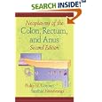 Neoplasms of the Colon, Rectum, and Anus, Second Edition by  Philip H. Gordon and Santhat Nivatvongs