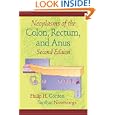 Neoplasms of the Colon, Rectum, and Anus, Second Edition by Philip H. Gordon and Santhat Nivatvongs