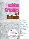 Lesbian Crushes and Bulimia: A Diary on How I Acquired my Eating Disorder 