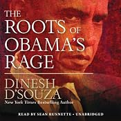 The Roots of Obama’s Rage | [Dinesh D’Souza]