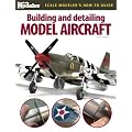 Building and Detailing Model Aircraft (FineScale Modeler Books)
