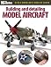 Building and Detailing Model Aircraft (Finescale Modeler Books)