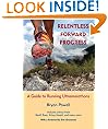 Relentless Forward Progress: A Guide to Running Ultramarathons