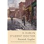 A Dublin Student Doctor: An Irish Country Novel by Patrick Taylor