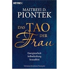 Das Tao der Frau: Energiearbeit, Selbstheilung, Sexualit�t