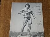 Vintage HOW TO DEVELOP CHAMPIONSHIP LEGS AND A SMALL WAISTLINE by Frank Zane. Undated 8" x 10" booklet with rare photographs and instruction.