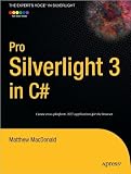 Pro Silverlight 3 in C# (Experts Voice (text only) 2nd ed. edition by m.MacDonald