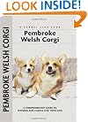 Pembroke Welsh Corgi (Comprehensive Owner's Guide)