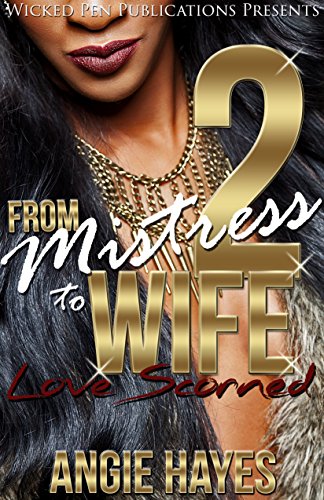 From Mistress To Wife 2: Love Scorned